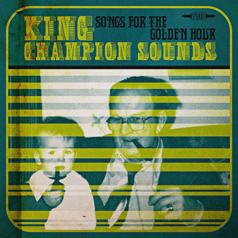 King Champion Sounds - Songs For The Golden Hour
