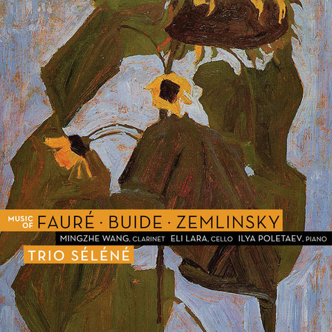 Fauré • Buide • Zemlinsky, Mingzhe Wang, Eli Lara, Ilya Poletaev - Fauré, Buide, Zemlinsky