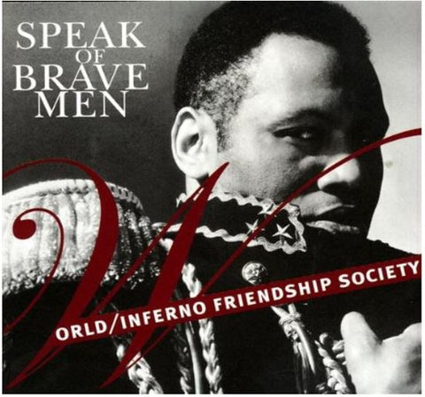 The World / Inferno Friendship Society - Speak Of Brave Men
