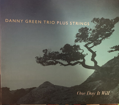 Danny Green Trio Plus Strings - One Day It Will