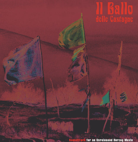 Il Ballo Delle Castagne - Soundtrack For An Unreleased Herzog Movie
