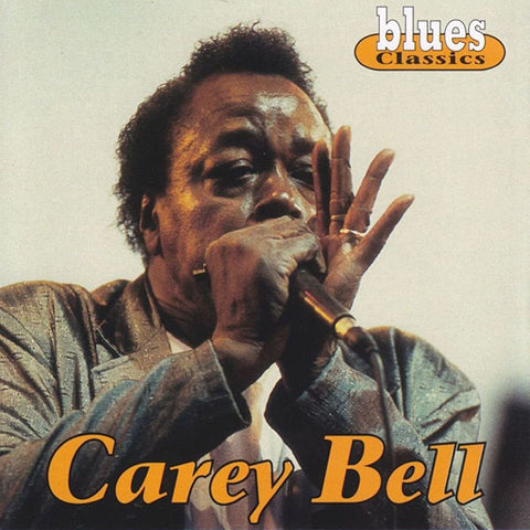 Carey Bell - Blues Classics