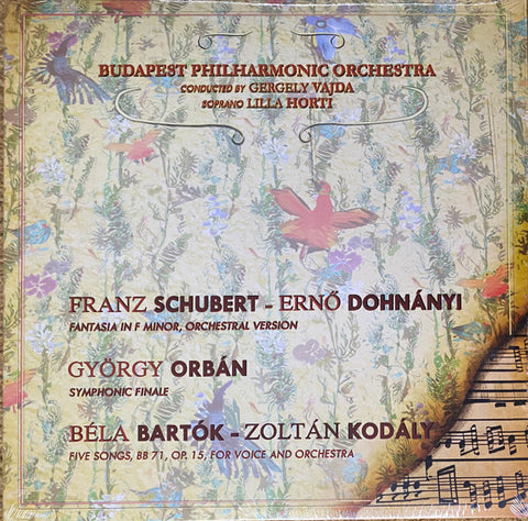 Franz Schubert - Ernő Dohnányi, Orbán György, Béla Bartók -, Zoltán Kodály, Budapest Philharmonic Orchestra, Conducted By Gergely Va... - Fantasia In F Minor, Orchestral Version - Symphonic Finale - Five Songs, BB 71, Op. 15, For Voice And Orchestra