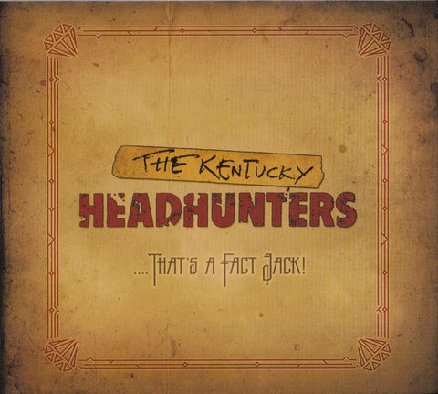 The Kentucky Headhunters - That's A Fact Jack!