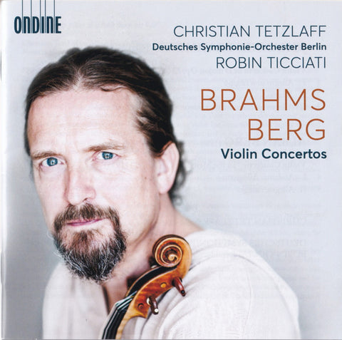 Christian Tetzlaff, Deutsches Symphonie-Orchester Berlin, Robin Ticciati, Johannes Brahms, Alban Berg - Brahms/Berg Violin Concertos