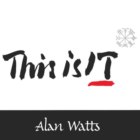Alan Watts, - This Is IT
