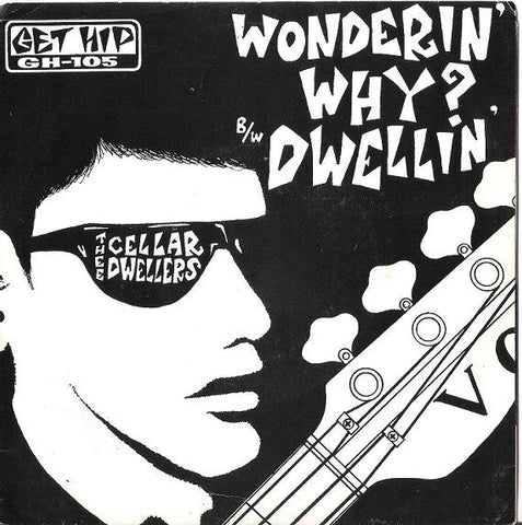 Thee Cellar Dwellers - Wonderin' Why? / Dwellin'