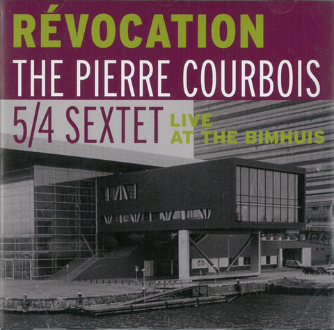 The Pierre Courbois 5/4 Sextet - Révocation Live At The Bimhuis