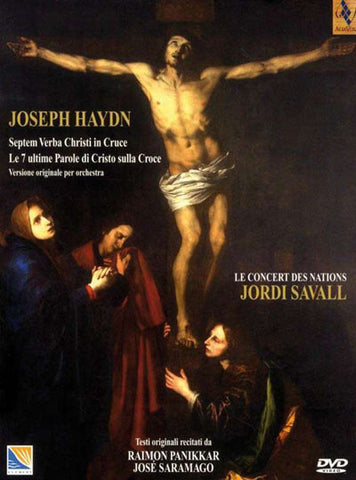 Joseph Haydn - Le Concert Des Nations / Jordi Savall - Septem Verba Christi In Cruce / Le 7 Ultime Paroles di Cristo Sulla Croce. Versione Originale Per Orchestra