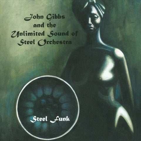 John Gibbs And The Unlimited Sound Of Steel Orchestra - Steel Funk