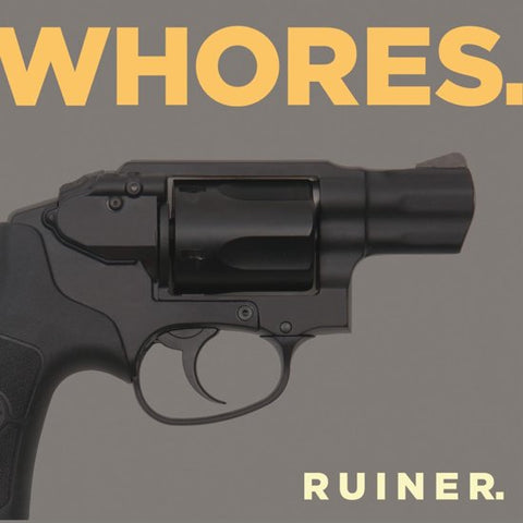 Whores. - Ruiner. Clean.