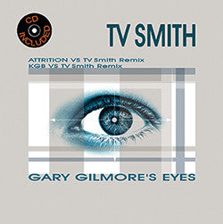 Attrition Vs TV Smith - Gary Gilmore's Eyes