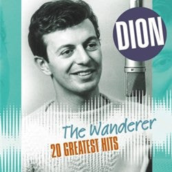 Dion - The Wanderer. 20 Greatest Hits