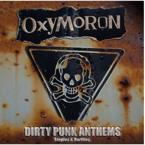 Oxymoron - Dirty Punk Anthems - Singles & Rarities