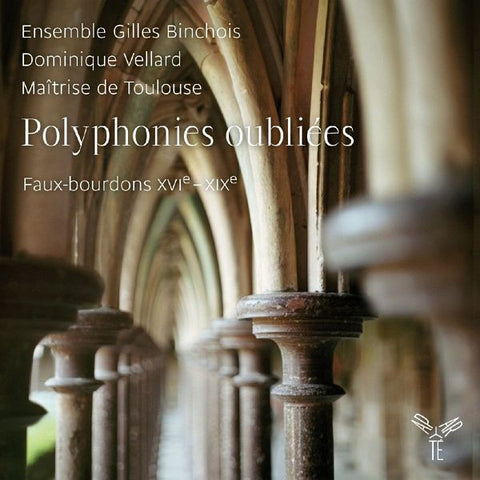 Ensemble Gilles Binchois, Dominique Vellard, Maîtrise de Toulouse - Polyphonies Oubliées: Faux-bourdons XVIe–XIXe