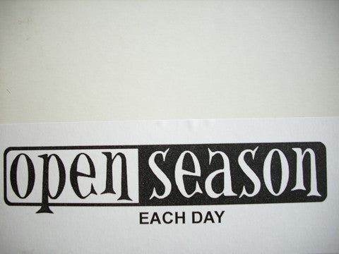Open Season - Each Day