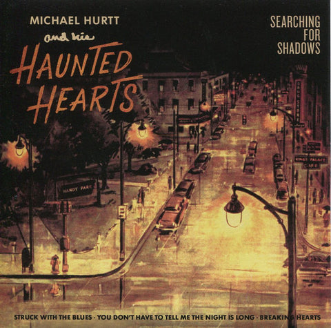 Michael Hurtt And His Haunted Hearts -   Searching For Shadows