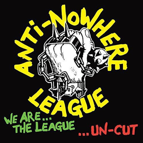 Anti-Nowhere League - We Are... The League... Un-Cut