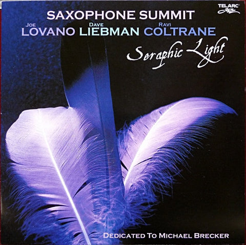 Joe Lovano, Dave Liebman, Ravi Coltrane : Saxophone Summit - Seraphic Light
