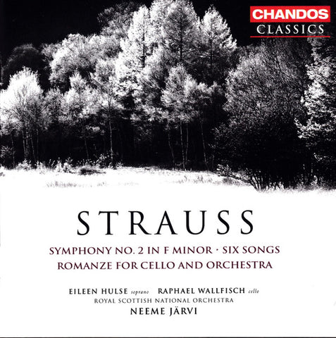 Strauss - Eileen Hulse, Raphael Wallfisch, Royal Scottish National Orchestra, Neeme Järvi - Symphony In F Minor Op.12 · Six Songs Op.68 · Romanze For Cello And Orchestra