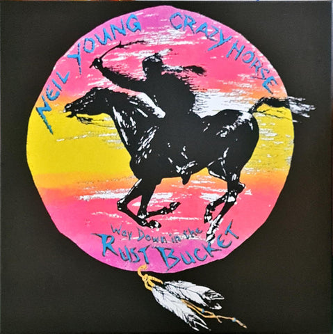 Neil Young With Crazy Horse - Way Down In The Rust Bucket