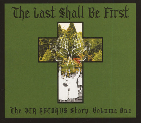 Various - The Last Shall Be First: The JCR Records Story, Volume One