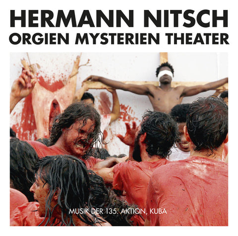Hermann Nitsch - Orgien Mysterien Theater - Musik der 135. Aktion, Kuba
