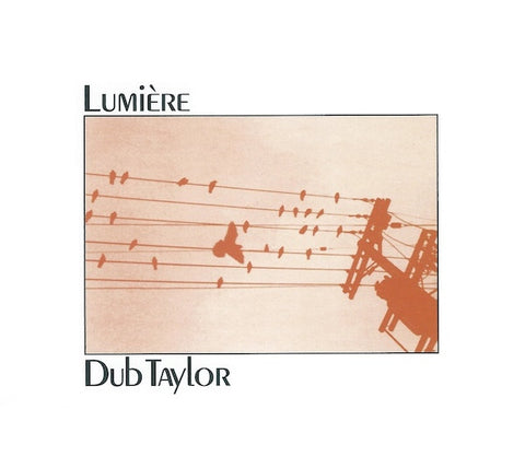 Dub Taylor - Lumière For Synthesized & Concrète Sound