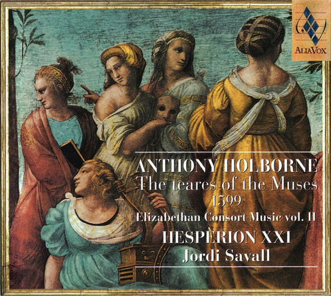Anthony Holborne, Hespèrion XXI, Jordi Savall - The Teares Of The Muses 1599 (Elizabethan Consort Music Vol. II)