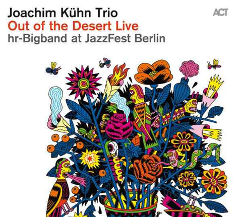 Joachim Kühn Trio & hr-Bigband - Out Of The Desert Live At Jazzfest Berlin