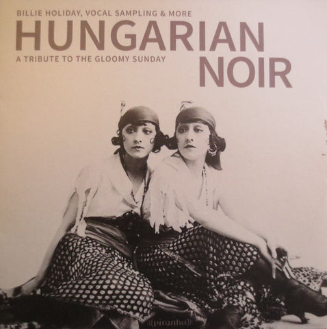 Various - Hungarian Noir. A Tribute To The Gloomy Sunday