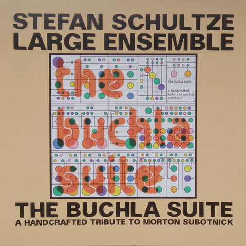 Stefan Schultze Large Ensemble - The Buchla Suite (A Handcrafted Tribute To Morton Subotnick)