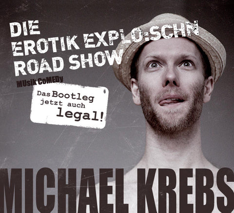 Michael Krebs - Die Erotik Explo:schn Road Show