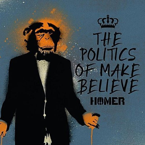 Homer - The Politics Of Make Believe
