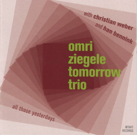 Omri Ziegele Tomorrow Trio - All Those Yesterdays