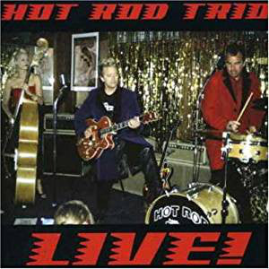 Hot Rod Trio - Live!