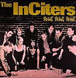 The Inciters - Well, Well, Well...
