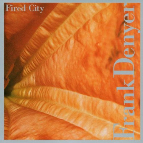 Frank Denyer - Fired City