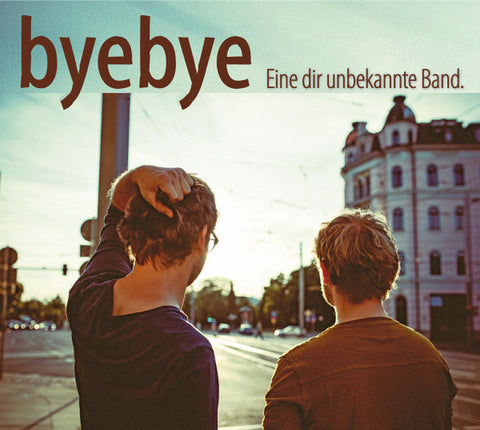 Byebye - Eine Dir Unbekannte Band