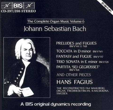 Johann Sebastian Bach / Hans Fagius - Preludes And Fugues / Toccata In D / Fantasy And Fugue / Trio Sonata In E / Partita 