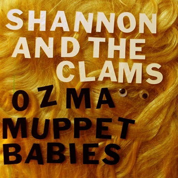 Shannon And The Clams - Ozma / Muppet Babies
