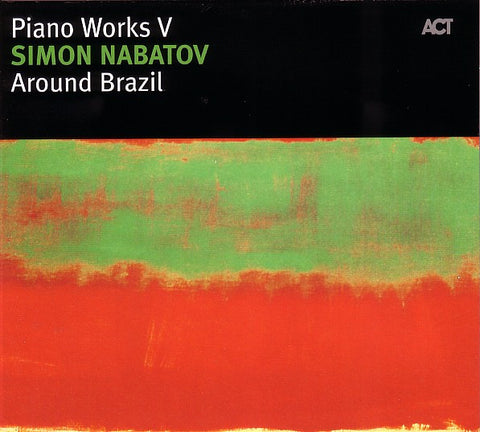 Simon Nabatov - Piano Works V - Around Brazil