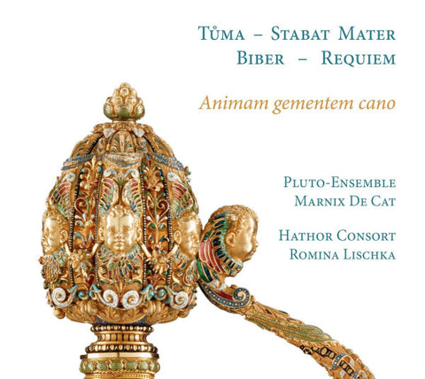 Tůma Stabat Mater, Biber Requiem, Pluto Ensemble, Marnix De Cat, Hathor Consort, Romina Lischka - Animam Gementem Cano