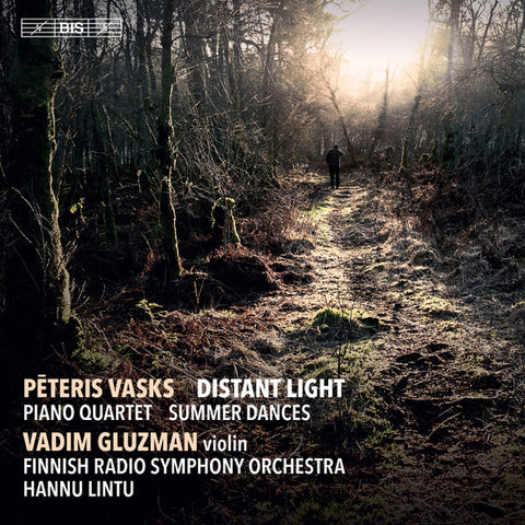 Pēteris Vasks, Vadim Gluzman, Finnish Radio Symphony Orchestra, Hannu Lintu - Distant Light / Piano Quartet / Summer Dances