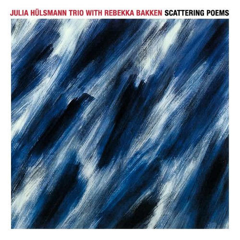 Julia Hülsmann Trio with Rebekka Bakken - Scattering Poems