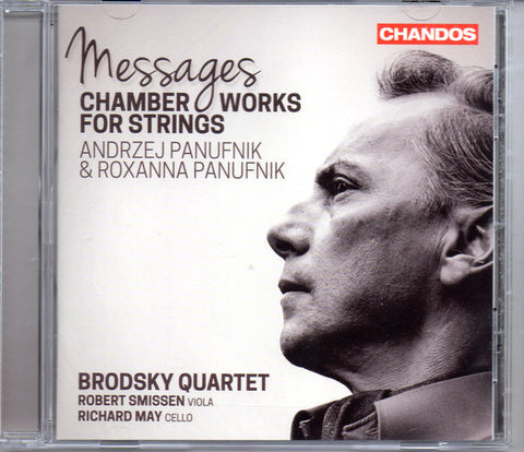 Andrzej Panufnik & Roxanna Panufnik, Brodsky Quartet, Robert Smissen, Richard May - Messages, Chamber Works For Strings
