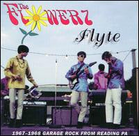 The Flowerz - Flyte: 1967-1968 Garage Rock From Reading PA