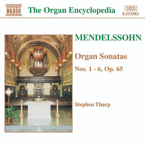 Mendelssohn, Stephen Tharp - Organ Sonatas Nos. 1 - 6, Op. 65