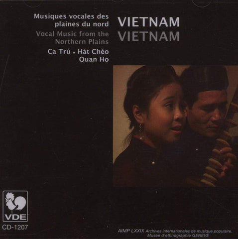 Various - Vietnam: Musiques Vocales Des Plaines Du Nord = Vietnam: Vocal Music From The Northern Plains - Ca Trù • Hát Chèo • Quan Ho