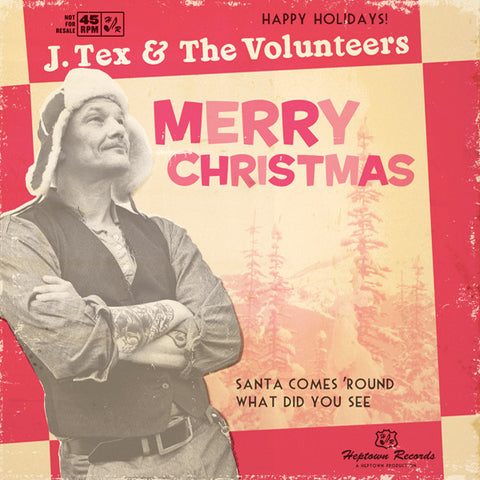 J. Tex & The Volunteers - Santa Comes 'Round / What Did You See